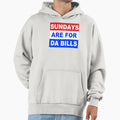 Sundays Are Da Bills Hoodie - Streetwear Style Unisex - T-Shirt, Sweatshirt, Hoodie