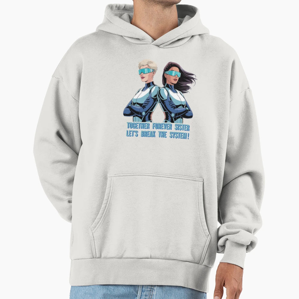 Together Forever Sister Super Gift Hoodie - Aesthetic Graphic Men Women - T-Shirt, Sweatshirt, Hoodie