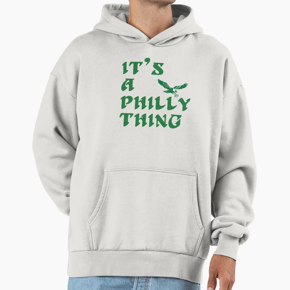 Its Philly Thing Hoodie - Novelty Apparel for Adults - T-Shirt, Sweatshirt, Hoodie