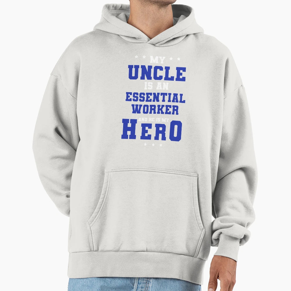 My Uncle Is Frontline Worker And He Hoodie - Fun Novelty Design for Adults - T-Shirt, Sweatshirt, Hoodie