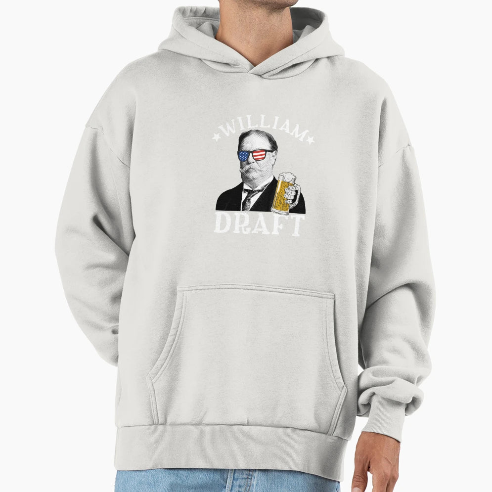 William Draft Drinking President William Hoodie - Aesthetic Graphic Unisex - T-Shirt, Sweatshirt, Hoodie