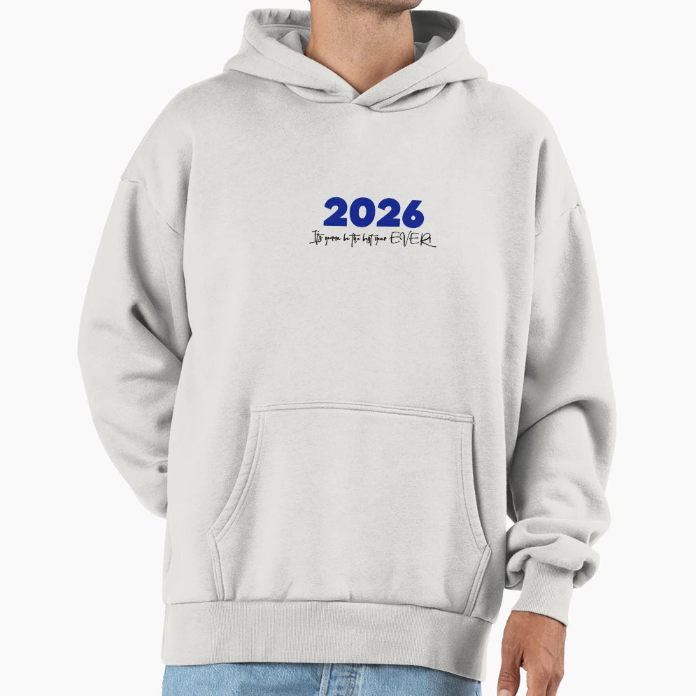 2026 Best Year Ever Hoodie - Graphic Print for Adults - T-Shirt, Sweatshirt, Hoodie