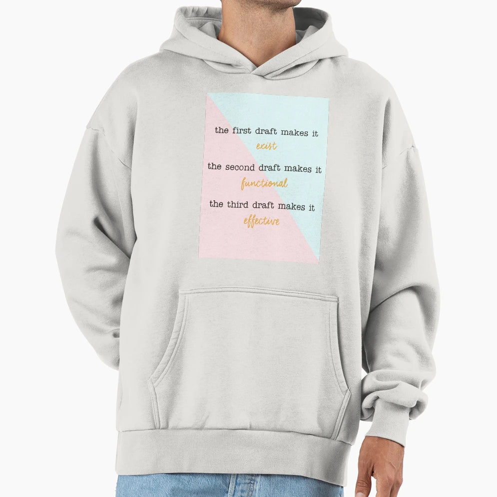 Writing Drafting Process Advice Hoodie - Graphic Print Men Women - T-Shirt, Sweatshirt, Hoodie