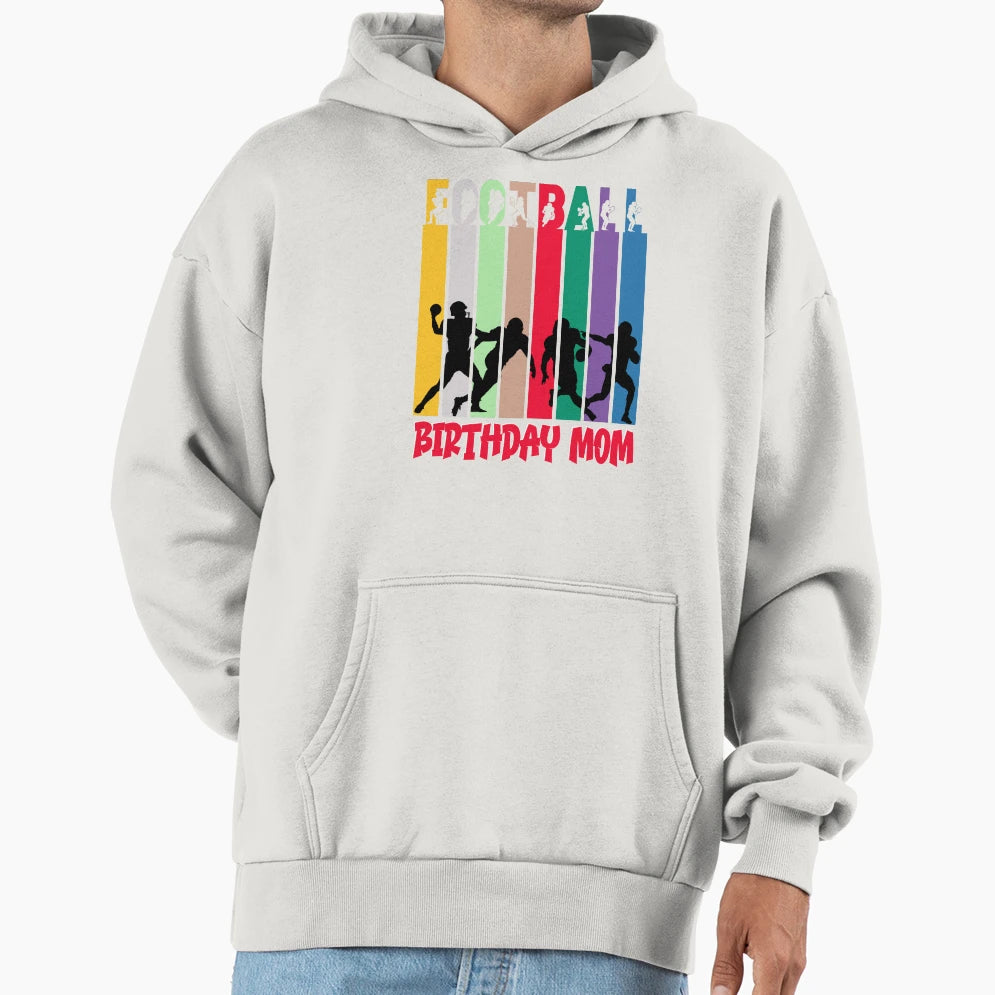 American Football Theme Birthday Mom Play Hoodie - Streetwear Style Unisex - T-Shirt, Sweatshirt, Hoodie