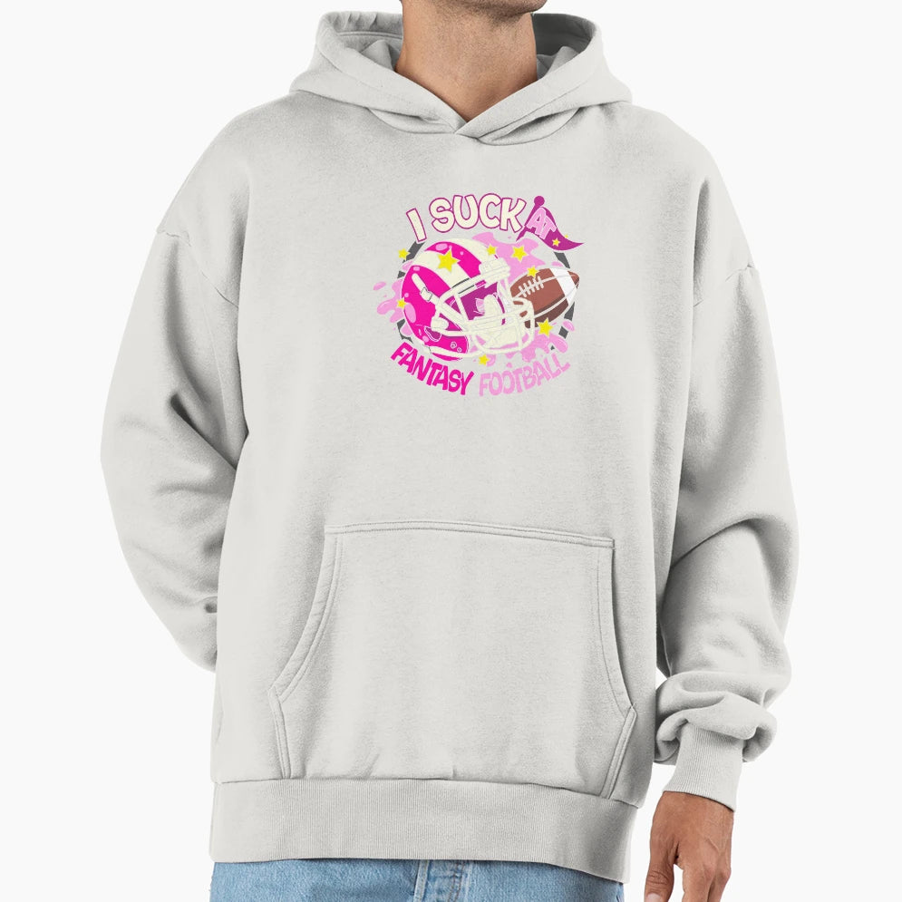 Funny I Suck Fantasy Football Girly Hoodie - Aesthetic Graphic for Adults - T-Shirt, Sweatshirt, Hoodie