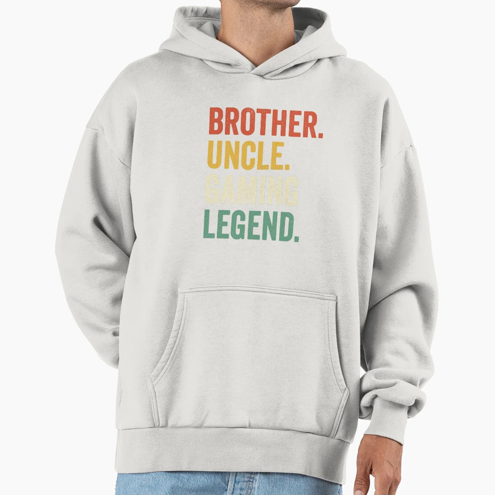 Brother Uncle Gaming Legend Hoodie - Streetwear Style Unisex - T-Shirt, Sweatshirt, Hoodie