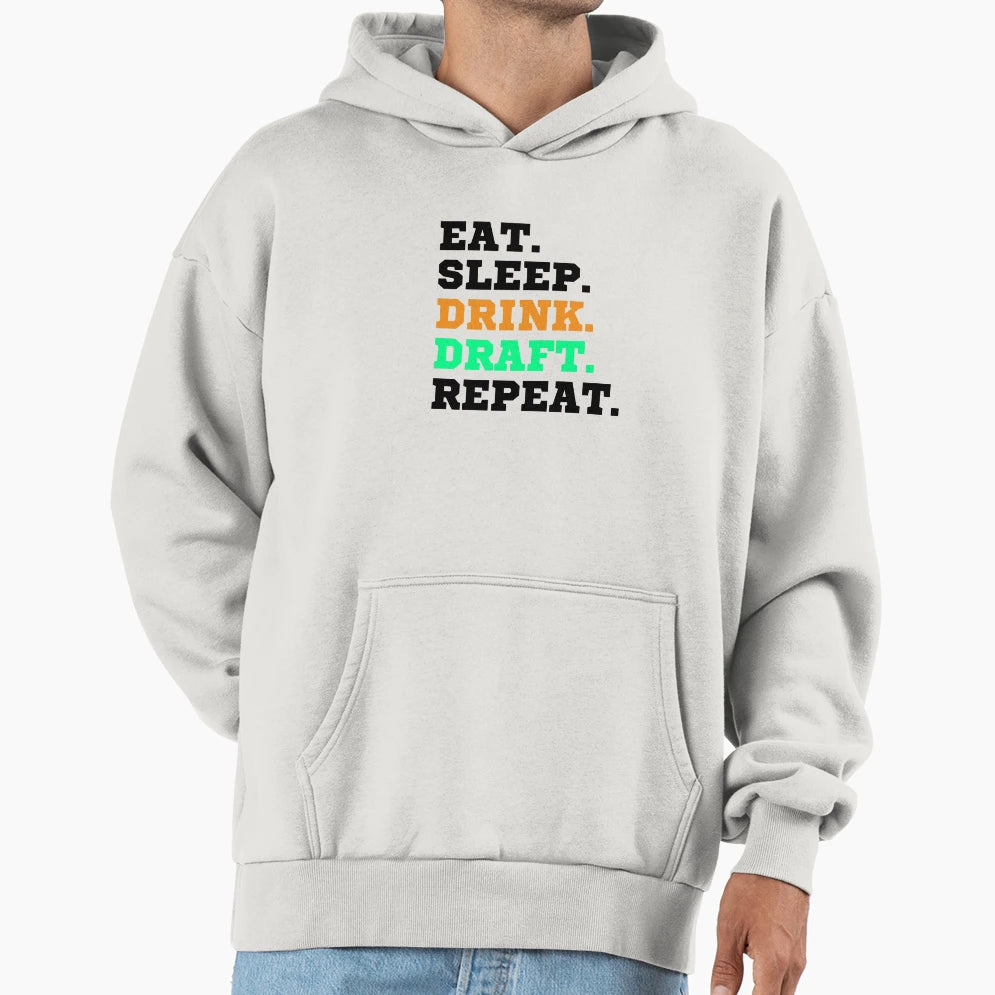 Eat Sleep Drink Draft Repeat Hoodie - Casual Everyday Wear for Adults - T-Shirt, Sweatshirt, Hoodie