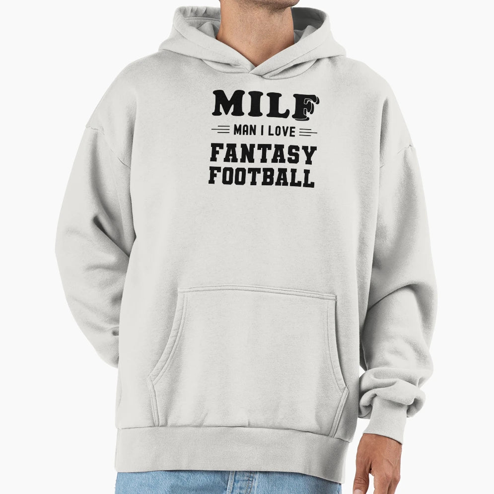 Milf I Love Fantasy Football Hoodie - Unique Graphic for Adults - T-Shirt, Sweatshirt, Hoodie