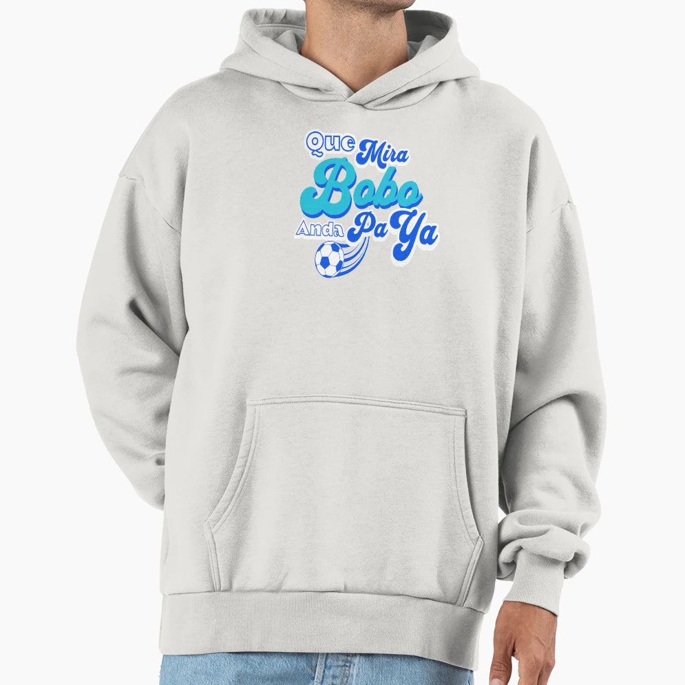 Que Mira Bobo Hoodie - Aesthetic Graphic for Adults - T-Shirt, Sweatshirt, Hoodie