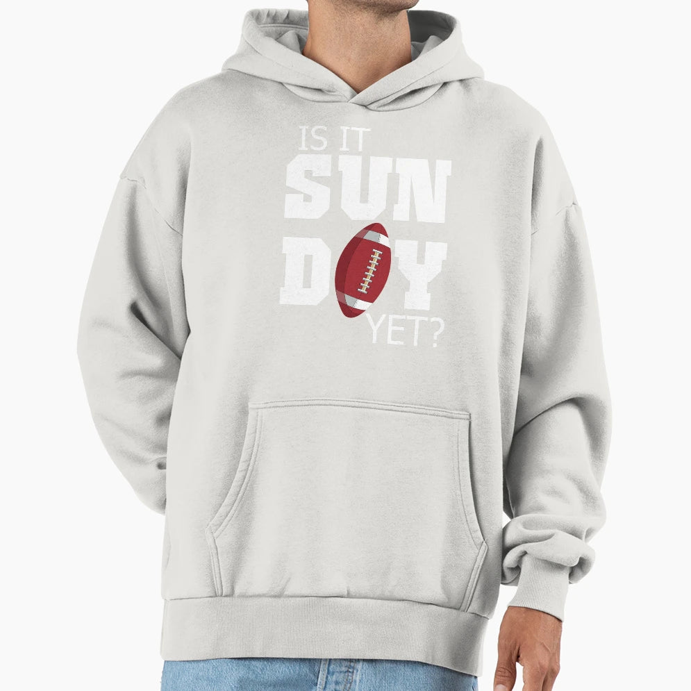 Is It Sunday Yet Football T-Shirt - Casual Everyday Wear Unisex - T-Shirt, Sweatshirt, Hoodie