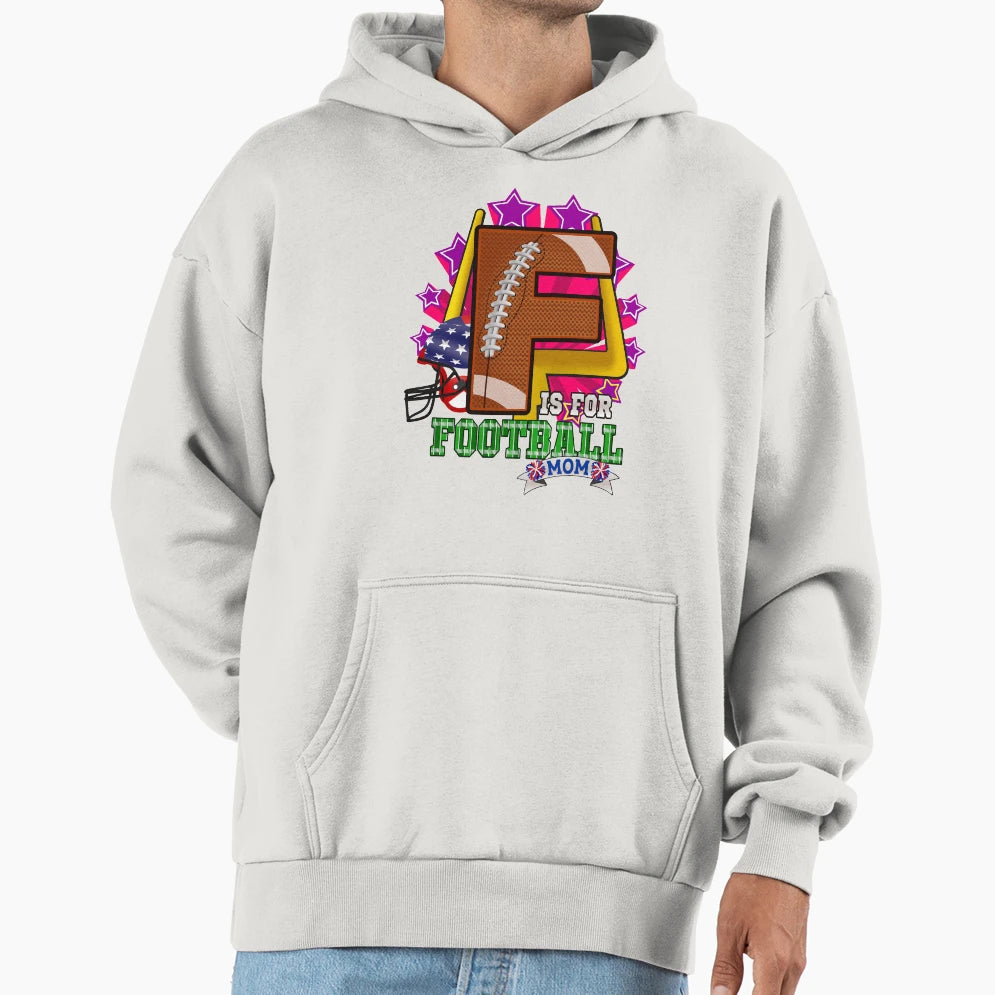 F Is Football Mom Hoodie - Trendy Graphic Men Women - T-Shirt, Sweatshirt, Hoodie