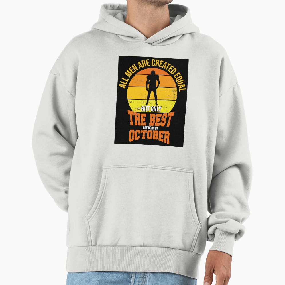 October Birthday Quotes Best Are Born Hoodie - Novelty Apparel Men Women - T-Shirt, Sweatshirt, Hoodie