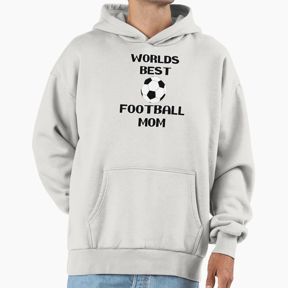 Worlds Best Soccer Football Mom Best Hoodie - Trendy Graphic for Adults - T-Shirt, Sweatshirt, Hoodie