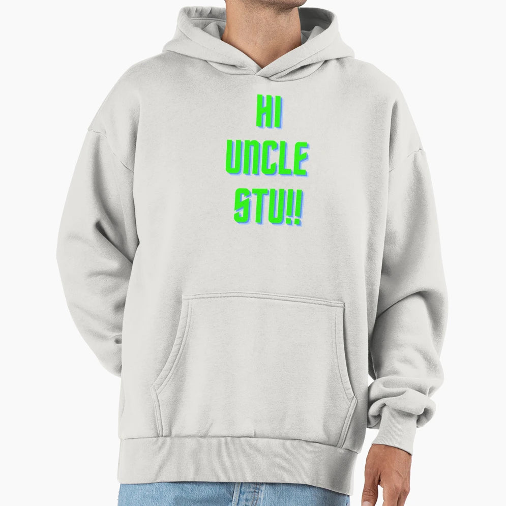 Hi Uncle Stu Hoodie - Custom Art Print Unisex - T-Shirt, Sweatshirt, Hoodie