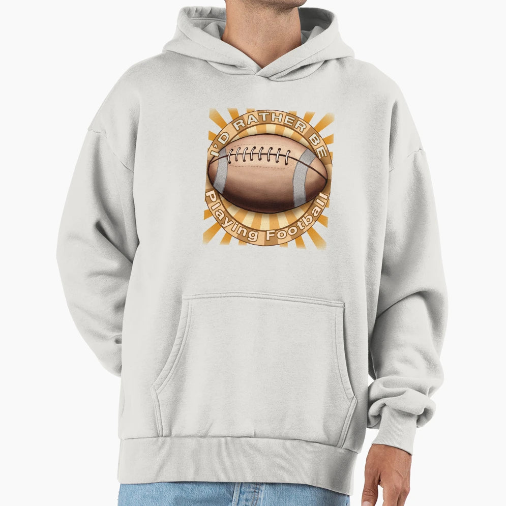 Rather Play Football Hoodie - Aesthetic Graphic for Adults - T-Shirt, Sweatshirt, Hoodie