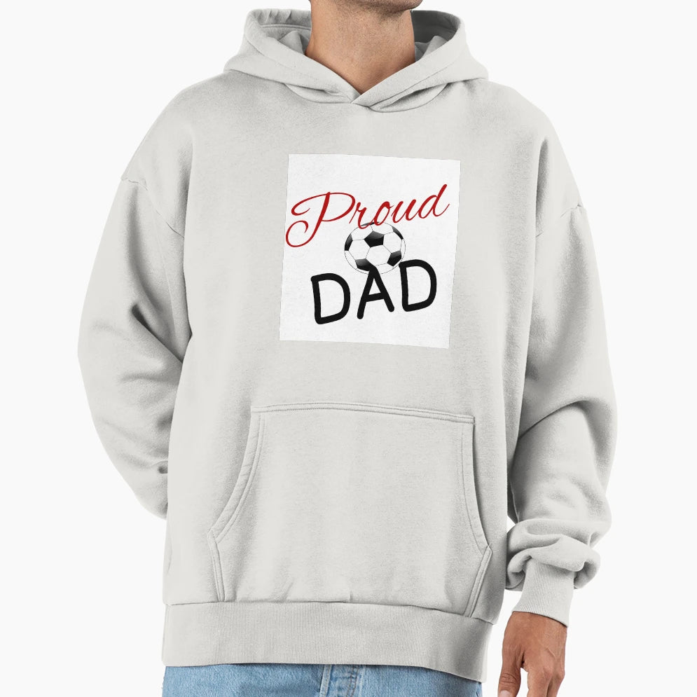 Proud Soccer Dad Hoodie - Streetwear Style for Adults - T-Shirt, Sweatshirt, Hoodie