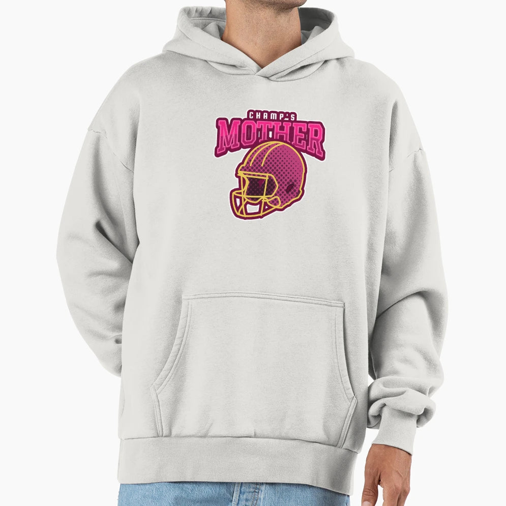 Champs Mother Hoodie - Unique Graphic Unisex - T-Shirt, Sweatshirt, Hoodie