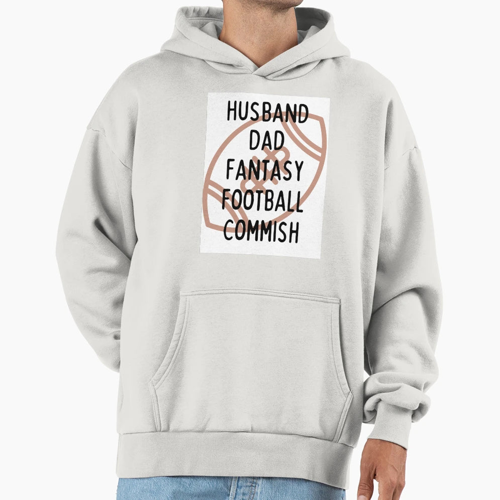 Husband Dad Fantasy Football Commish Hoodie - Custom Art Print Unisex - T-Shirt, Sweatshirt, Hoodie