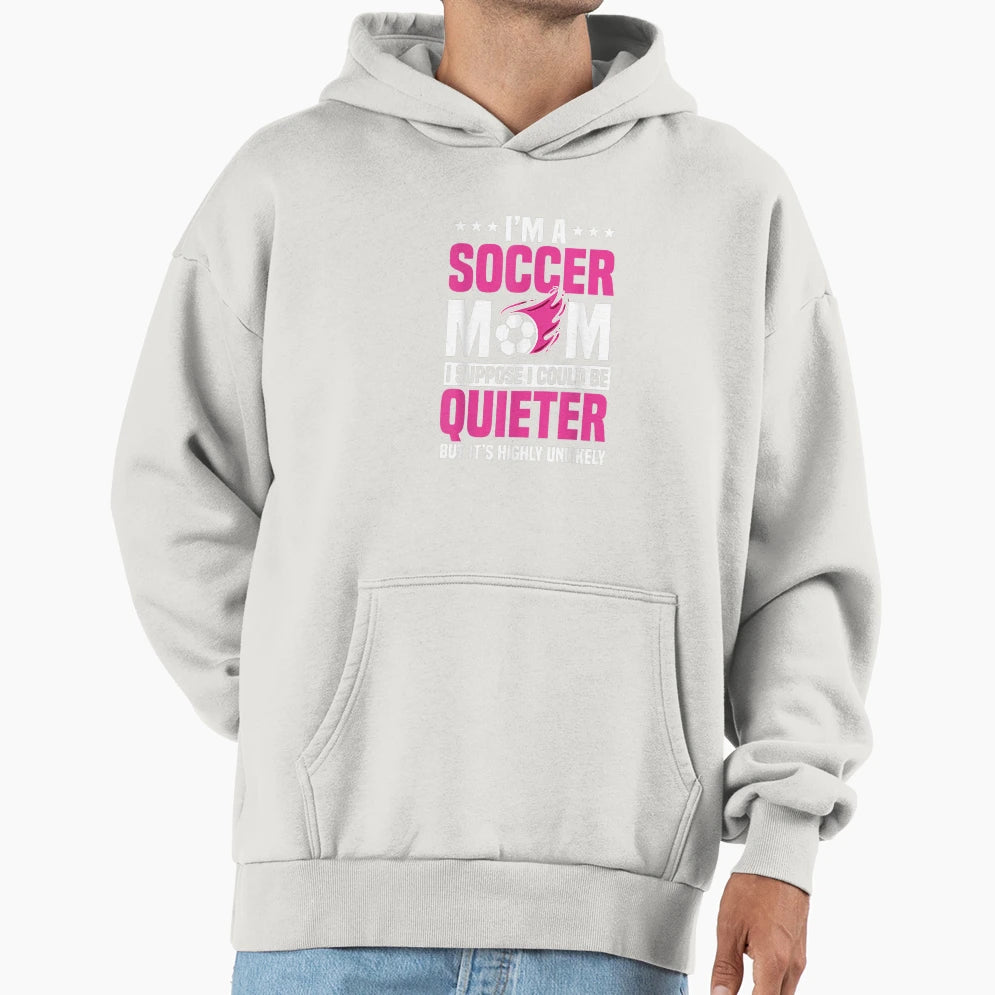 Soccer Mom Supportive Mothers Day Hoodie - Fun Novelty Design Men Women - T-Shirt, Sweatshirt, Hoodie