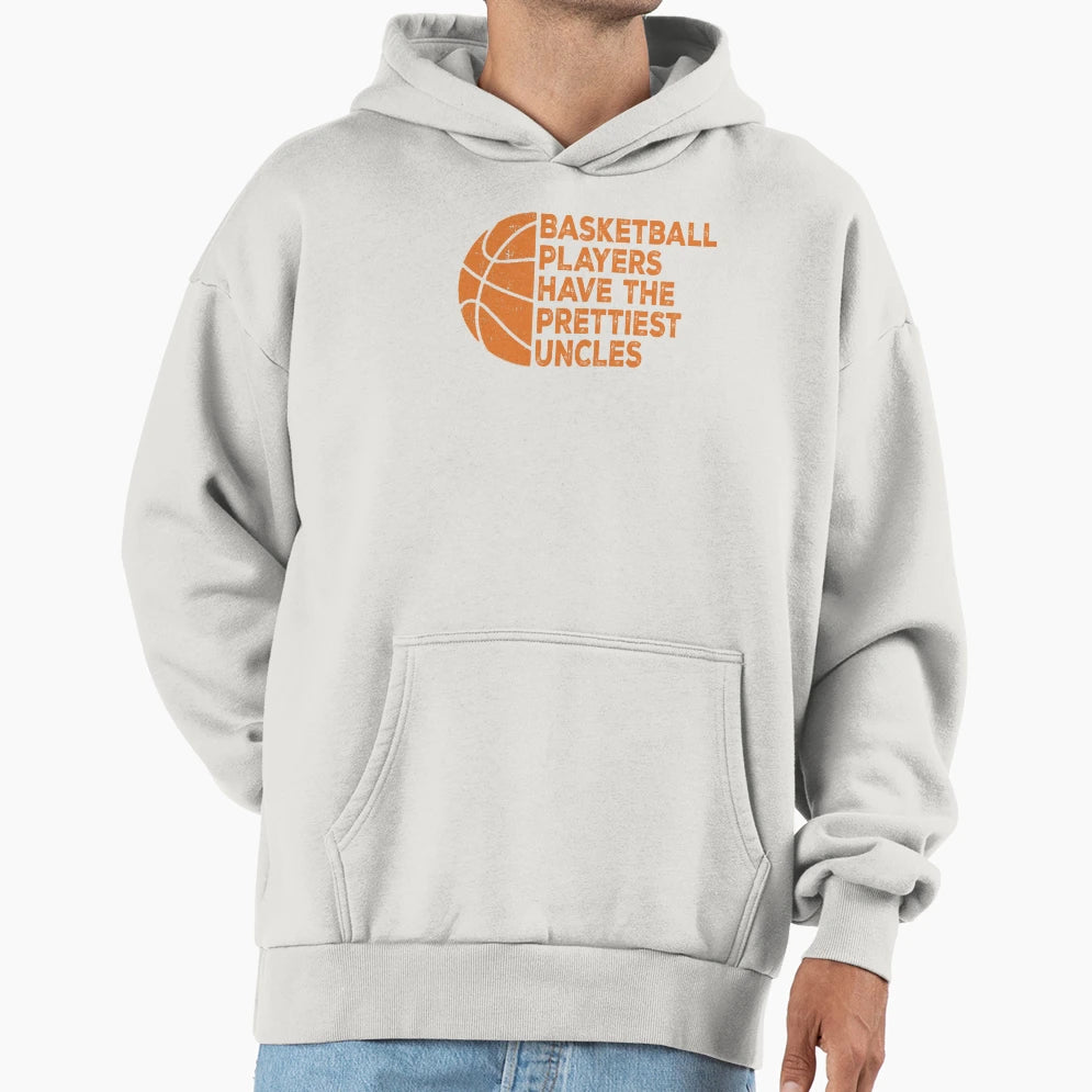 Funny Basketball Players Have Prettiest Hoodie - Trendy Graphic Men Women - T-Shirt, Sweatshirt, Hoodie