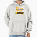 Ask Me About Football Hoodie - Graphic Print for Adults - T-Shirt, Sweatshirt, Hoodie