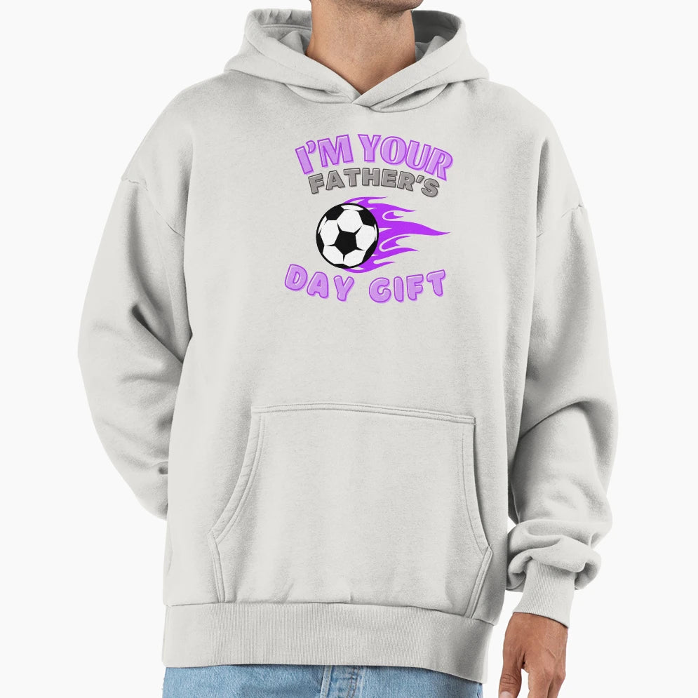 Im Your Fathers Day Gift Mom Says Hoodie - Aesthetic Graphic Men Women - T-Shirt, Sweatshirt, Hoodie