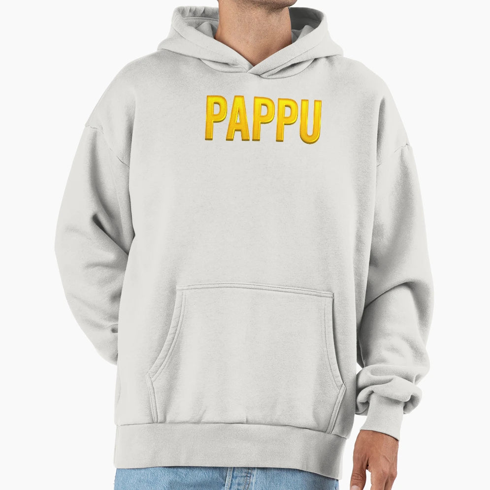 Pappu Name Hoodie - Casual Everyday Wear Men Women - T-Shirt, Sweatshirt, Hoodie