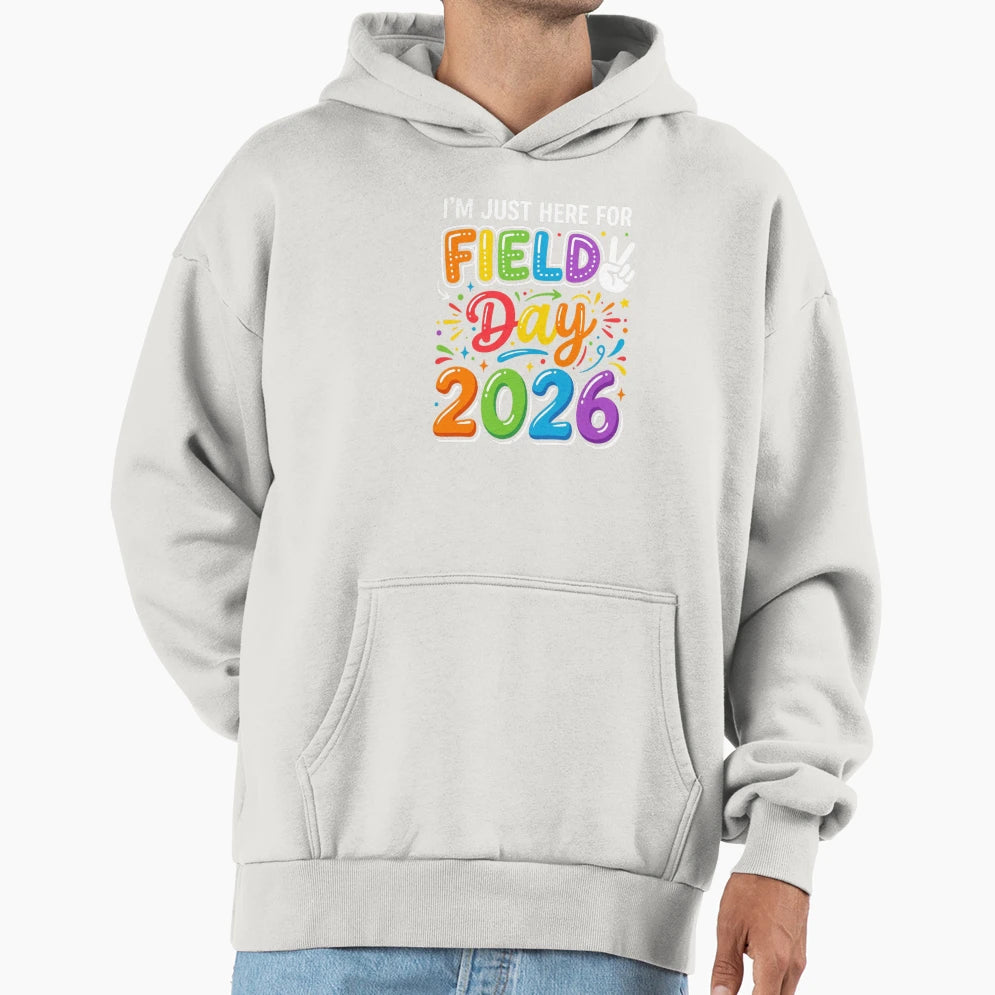 Im Just Here Field Day 2026 School Field T-Shirt - Unique Graphic Unisex - T-Shirt, Sweatshirt, Hoodie