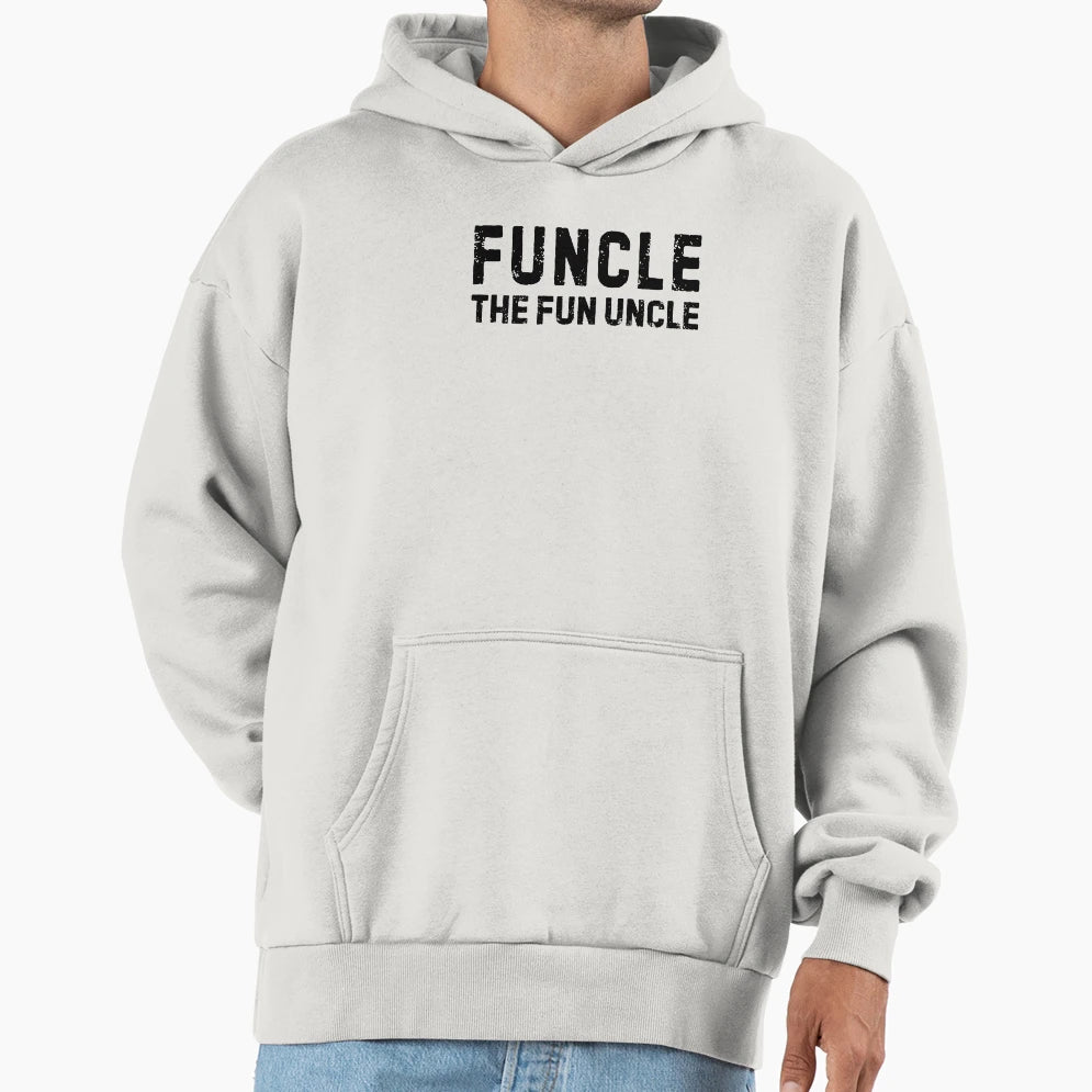 Funcle Fun Uncle Hoodie - Streetwear Style for Adults - T-Shirt, Sweatshirt, Hoodie