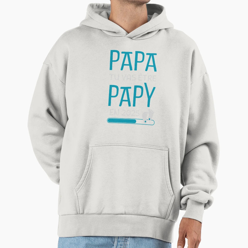 Papa Tu Vas Tre Papy En 2025 Cadeau Futur Hoodie - Graphic Print Men Women - T-Shirt, Sweatshirt, Hoodie