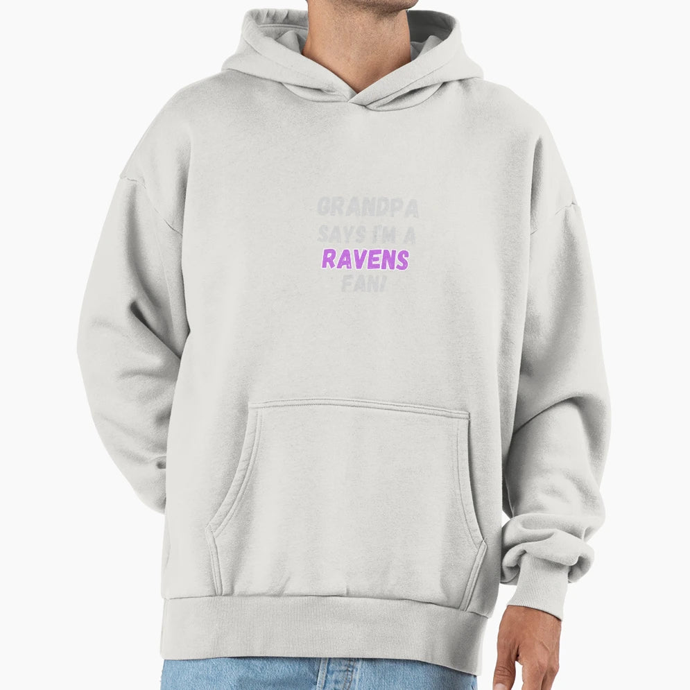 Grandpa Says Im Ravens Fan Hoodie - Aesthetic Graphic Men Women - T-Shirt, Sweatshirt, Hoodie