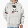 Whos TK Anyway Ew Hoodie - Aesthetic Graphic for Adults - T-Shirt, Sweatshirt, Hoodie