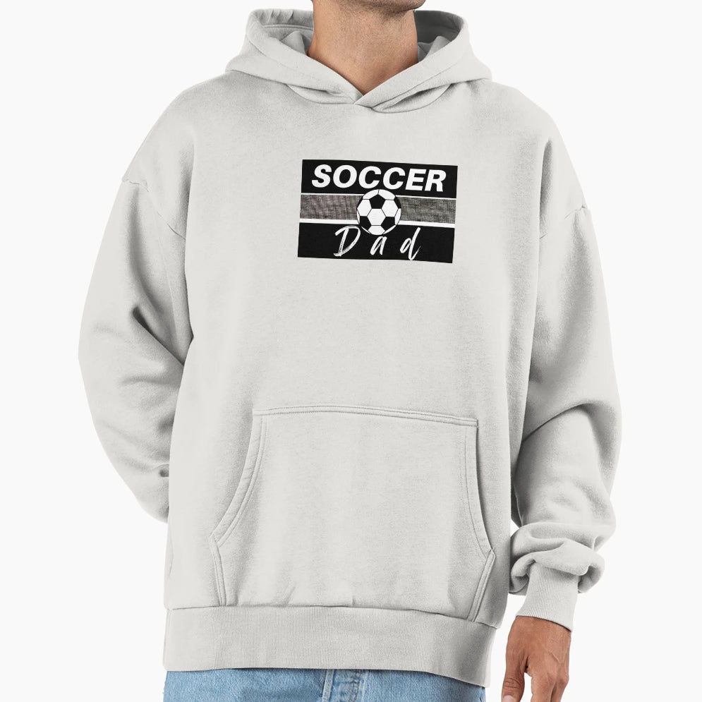 Soccer Dad Hoodie - Casual Everyday Wear Unisex - T-Shirt, Sweatshirt, Hoodie