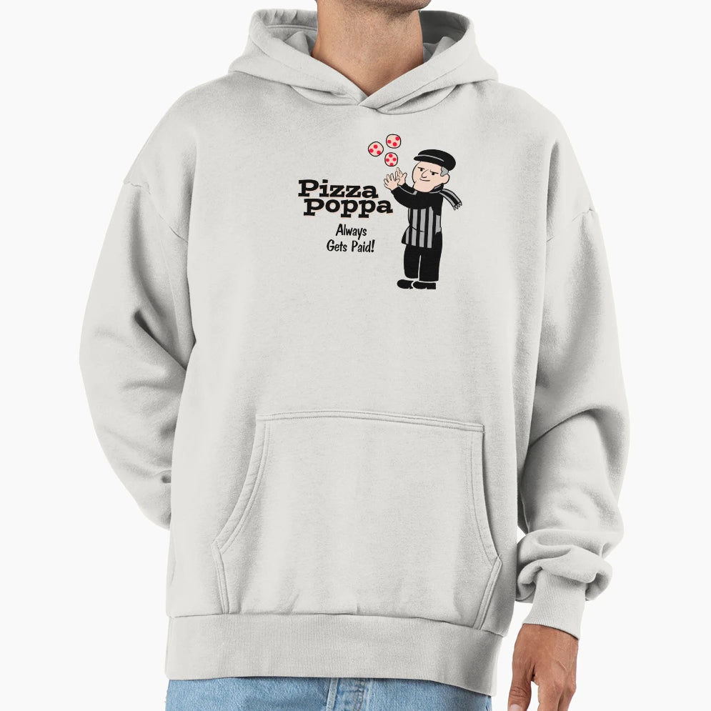 He Always Gets Paid Hoodie - Custom Art Print for Adults - T-Shirt, Sweatshirt, Hoodie