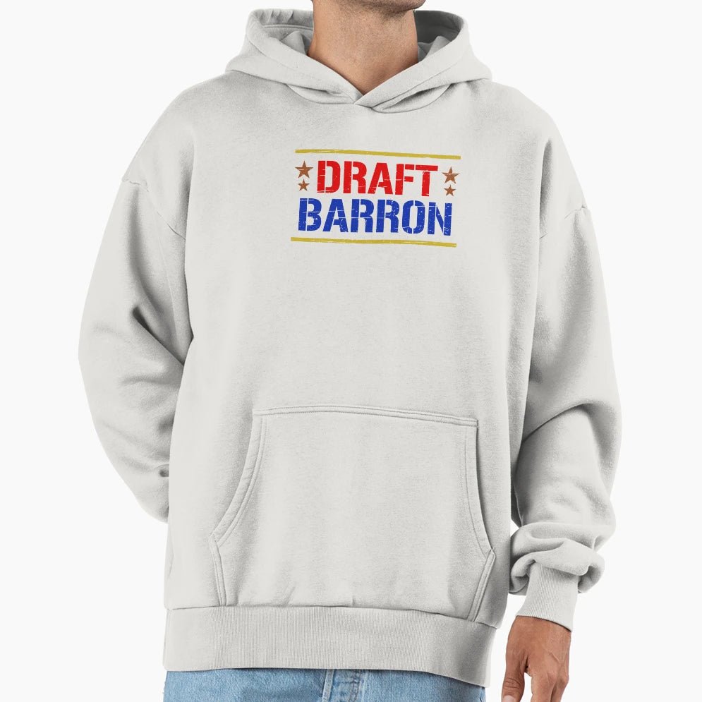 Draft Barron Funny Military Sarcastic Hoodie - Custom Art Print Unisex - T-Shirt, Sweatshirt, Hoodie