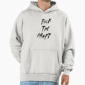F Ck Draft Hoodie - Aesthetic Graphic Unisex - T-Shirt, Sweatshirt, Hoodie