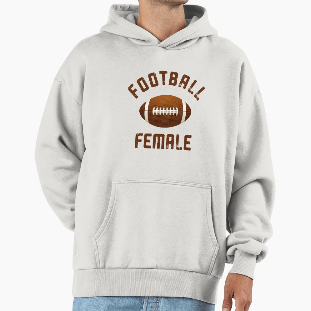 Football Female 3 Hoodie - Novelty Apparel Unisex - T-Shirt, Sweatshirt, Hoodie