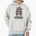 Classy Until Kickoff Funny Football Hoodie - Casual Everyday Wear Unisex - T-Shirt, Sweatshirt, Hoodie