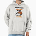 My Favorite Basketball Player Calls Me Hoodie - Novelty Apparel Unisex - T-Shirt, Sweatshirt, Hoodie
