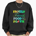 Family Friends Food And Footie Sweatshirt - Fun Novelty Design for Adults - T-Shirt, Sweatshirt, Hoodie