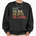 Papa Myth Legend Fathers Day Sweatshirt - Minimalist Print Unisex - T-Shirt, Sweatshirt, Hoodie