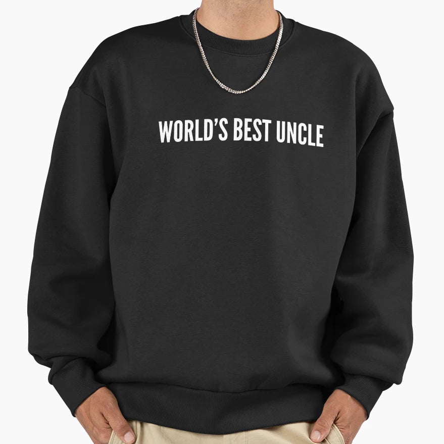 Worlds Best Uncle Family Sweatshirt - Streetwear Style Men Women - T-Shirt, Sweatshirt, Hoodie