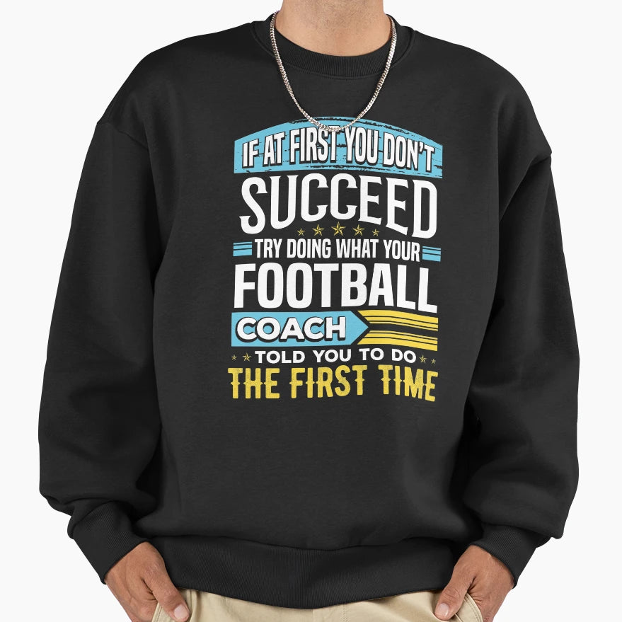 Funny Football Coach Team Coaching Sweatshirt - Custom Art Print Men Women - T-Shirt, Sweatshirt, Hoodie