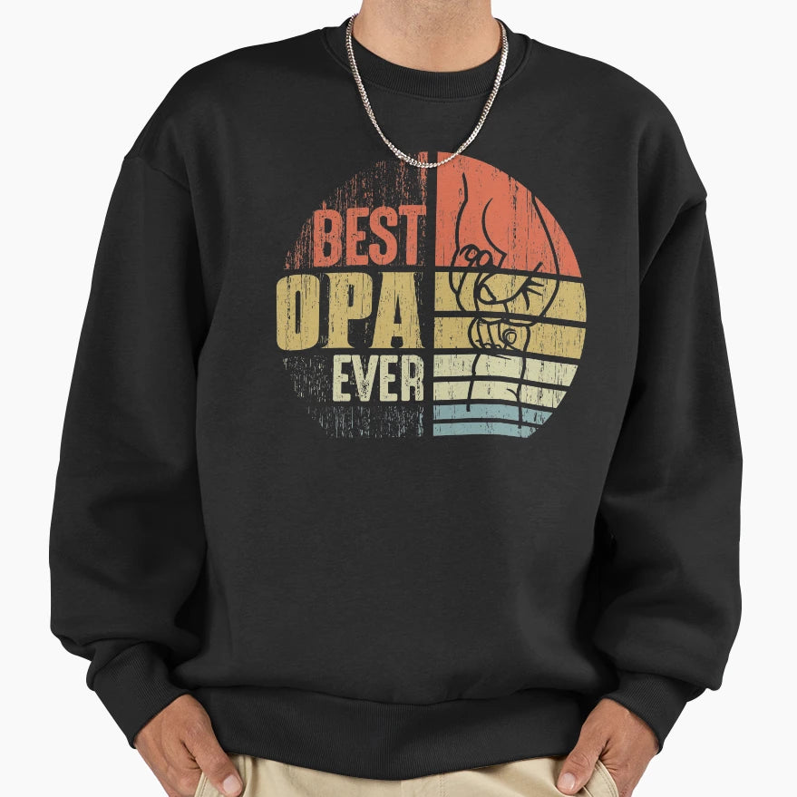 Best Opa Ever Gift Opa Grandpa Fathers Sweatshirt - Novelty Apparel Unisex - T-Shirt, Sweatshirt, Hoodie
