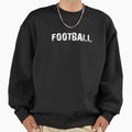 Football Sweatshirt - Trendy Graphic for Adults - T-Shirt, Sweatshirt, Hoodie