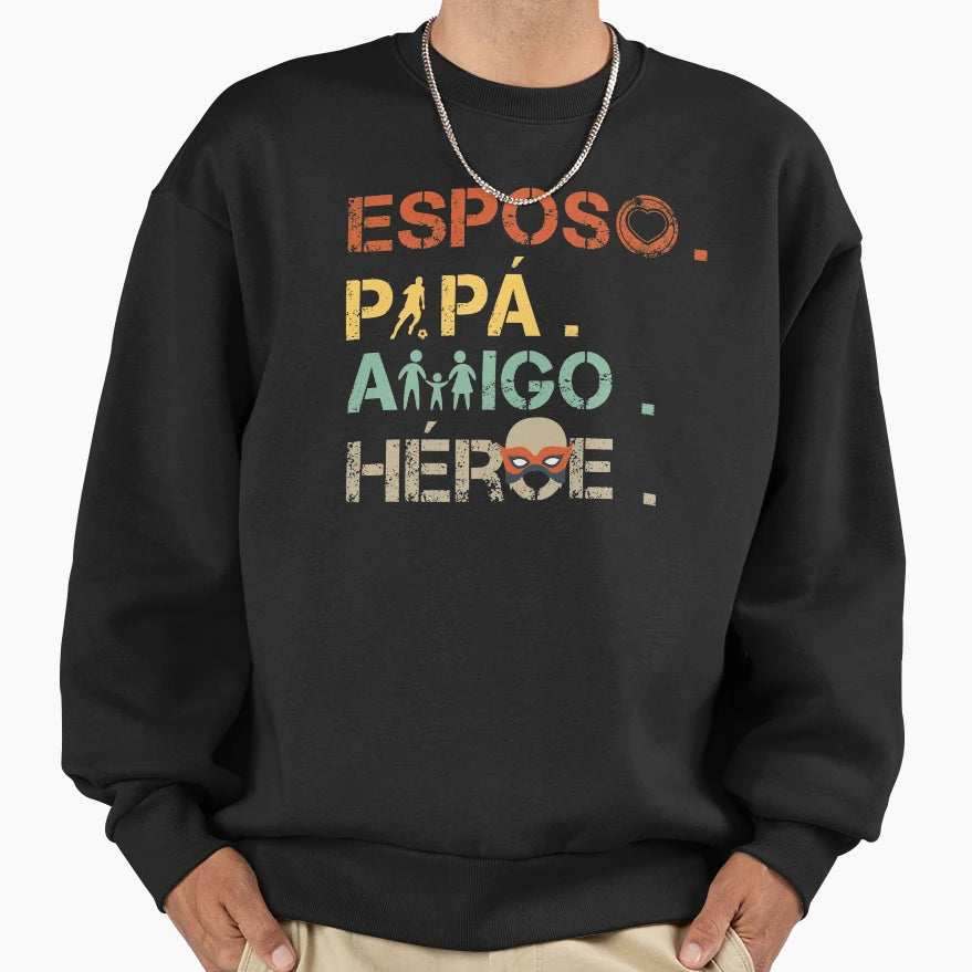 Esposo Papa Amigo Heroe D Del Padre Sweatshirt - Unique Graphic for Adults - T-Shirt, Sweatshirt, Hoodie