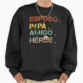 Esposo Papa Amigo Heroe D Del Padre Sweatshirt - Unique Graphic for Adults - T-Shirt, Sweatshirt, Hoodie