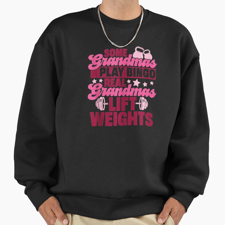 Some Grandmas Lift Weights Funny Sweatshirt - Aesthetic Graphic Men Women - T-Shirt, Sweatshirt, Hoodie
