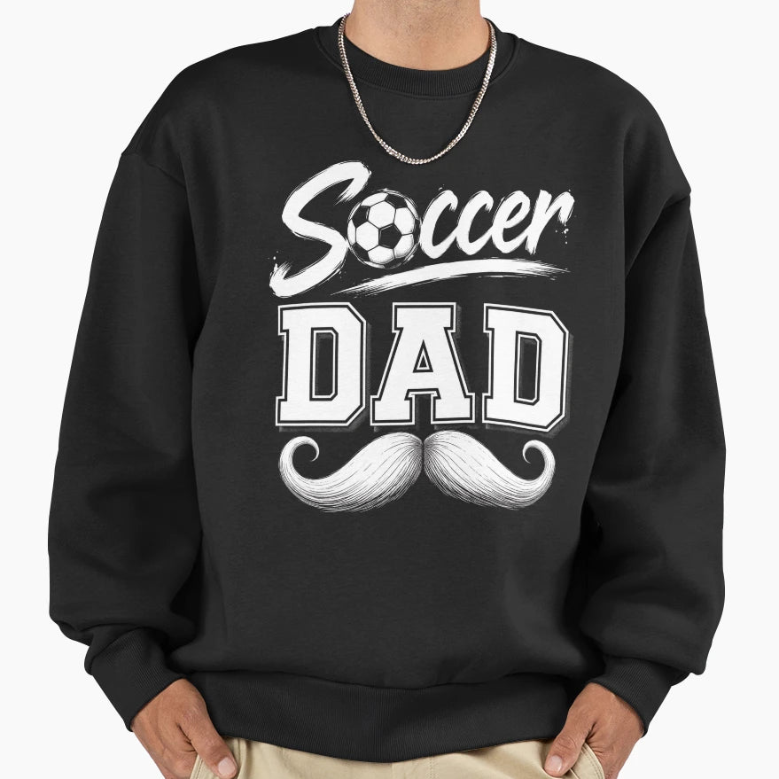 Soccer Dad Father Sports Parent Sweatshirt - Aesthetic Graphic Men Women - T-Shirt, Sweatshirt, Hoodie