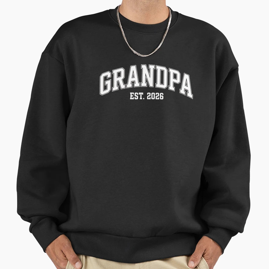 Grandpa Est 2026 New Grandpa Sweatshirt - Novelty Apparel Unisex - T-Shirt, Sweatshirt, Hoodie